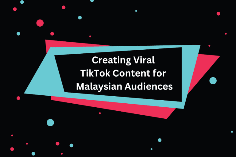 Creating Viral TikTok Content for Malaysian Audiences